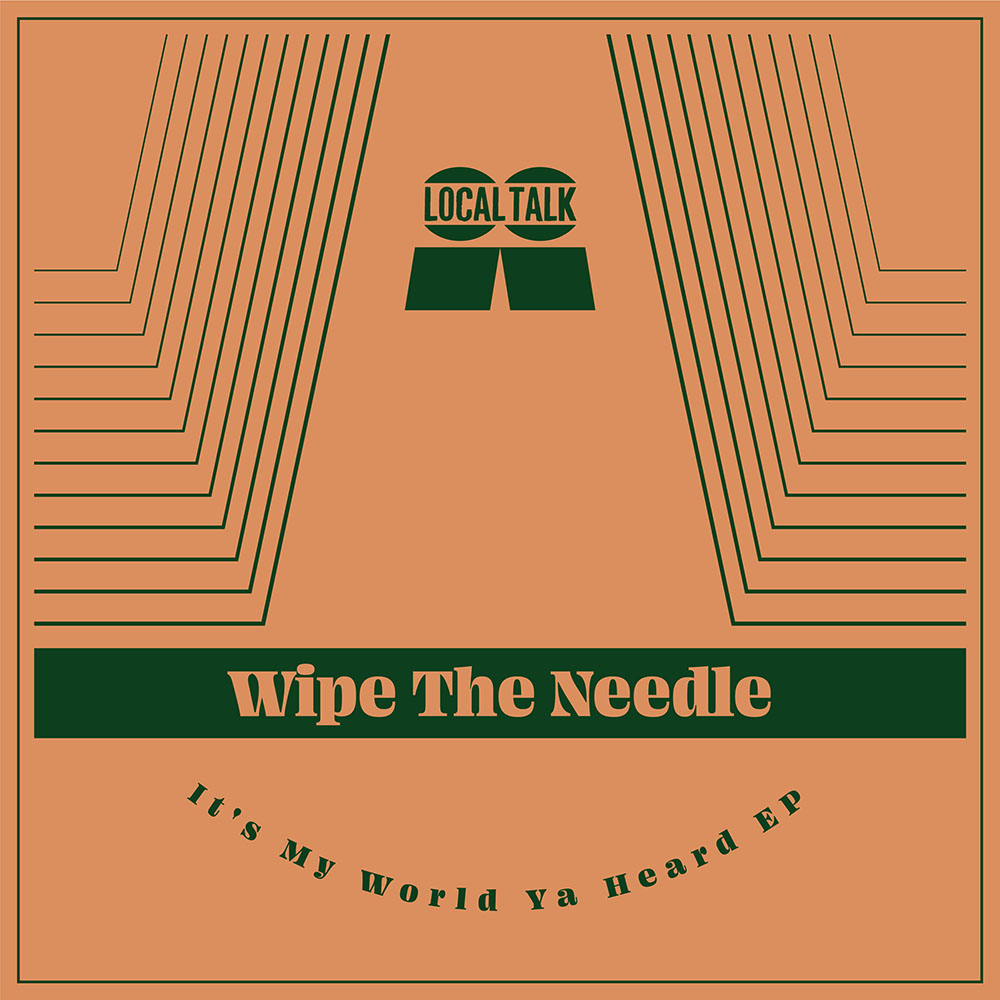 PREMIERE: Wipe The Needle - Would Ya [Local Talk]